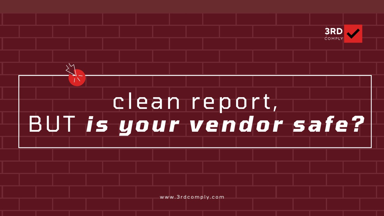 A clean SOC 2 report does not mean your vendor is safe - 3rdComply