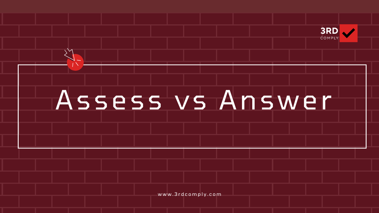 "Assess vs Answer" by 3rdComply on the two sides of vendor risk management