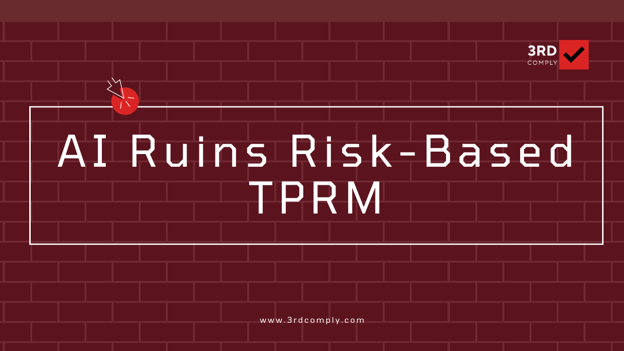 why AI ruins the risk-based principle in third-party risk management